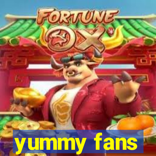 yummy fans